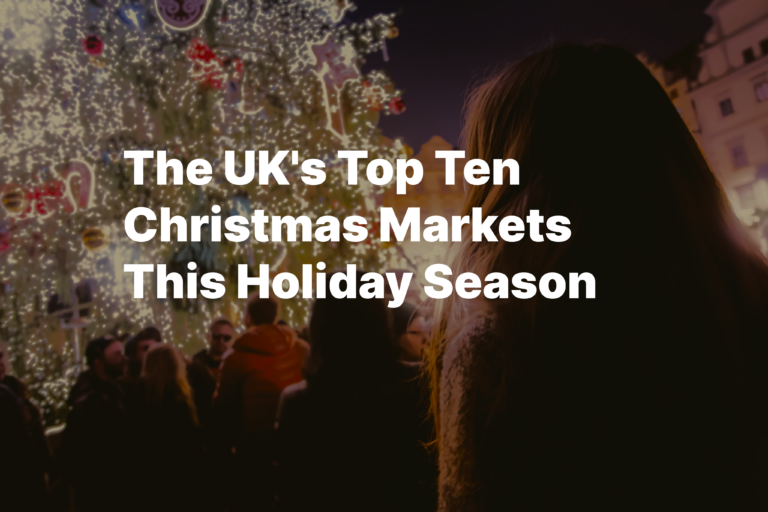UK's Top ten must visit Christmas markets